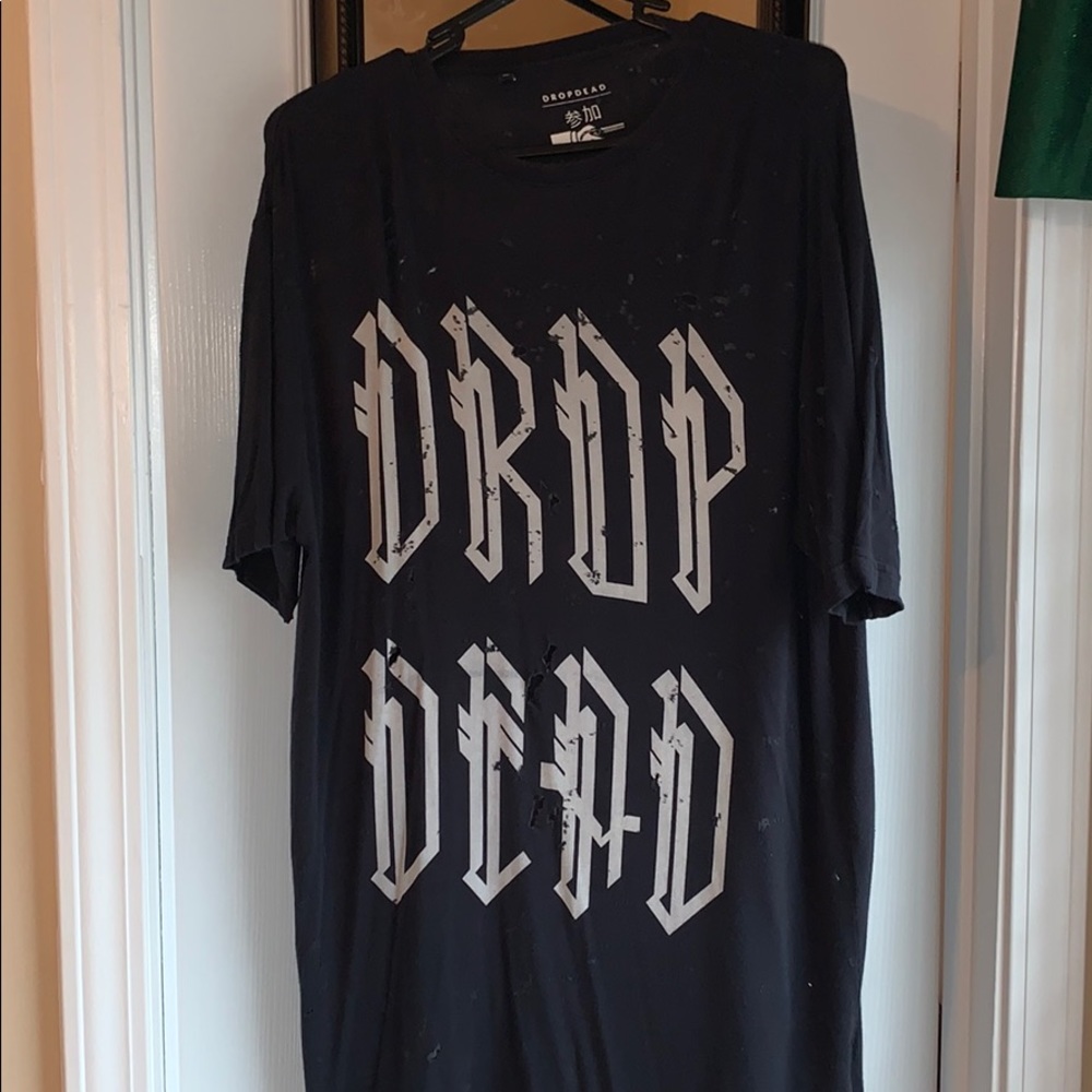 Drop Dead shirt.